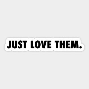 just do it x just love them Sticker